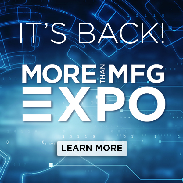 More Than MFG Expo Is Back! Learn More
